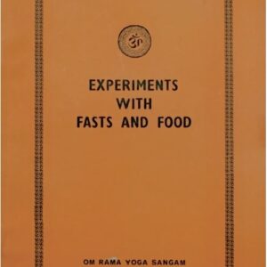 Experiments with Food and Fasts Ramkunj